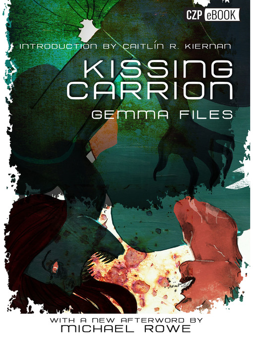 Title details for Kissing Carrion by Gemma Files - Available